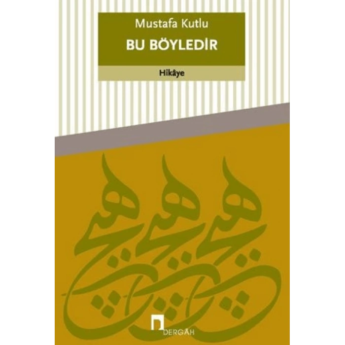 Bu Böyledir - Mustafa Kutlu - Dergah Yayınları