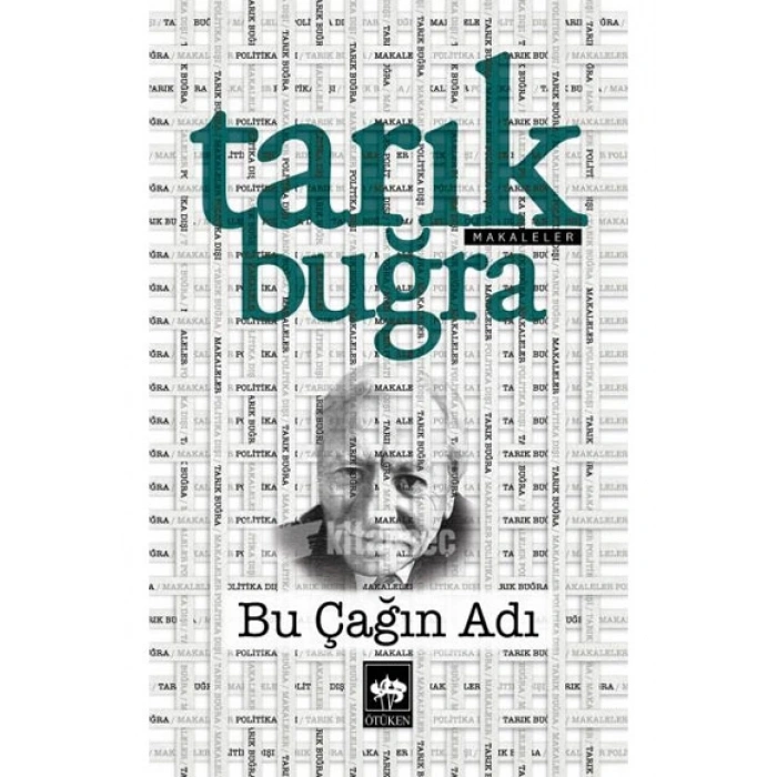 Bu Çağın Adı - Tarık Buğra - Ötüken Yayınları