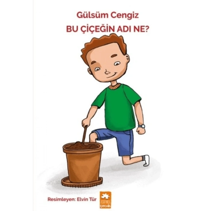 Bu Çiçeğin Adı Ne?-Gülsüm Cengiz-Eksik Parça Yayınları
