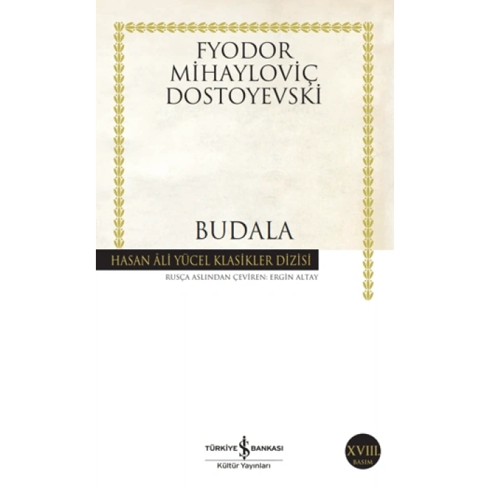 Budala - Fyodor Mihayloviç Dostoyevski - İş Bankası Kültür Yayınları