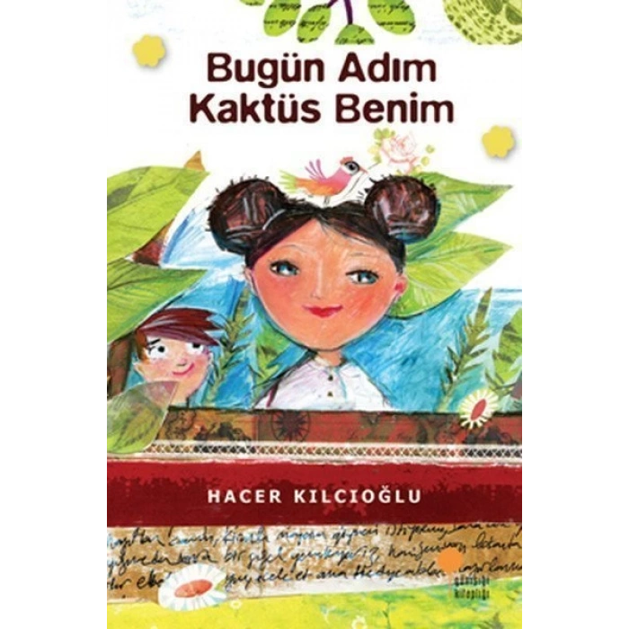 Bugün Adım Kaktüs Benim - Hacer Kılcıoğlu - Günışığı Yayınları
