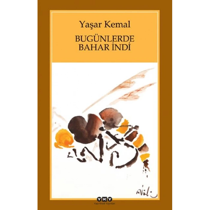 Bugünlerde Bahar İndi - Yaşar Kemal – Yapı Kredi Yayınları