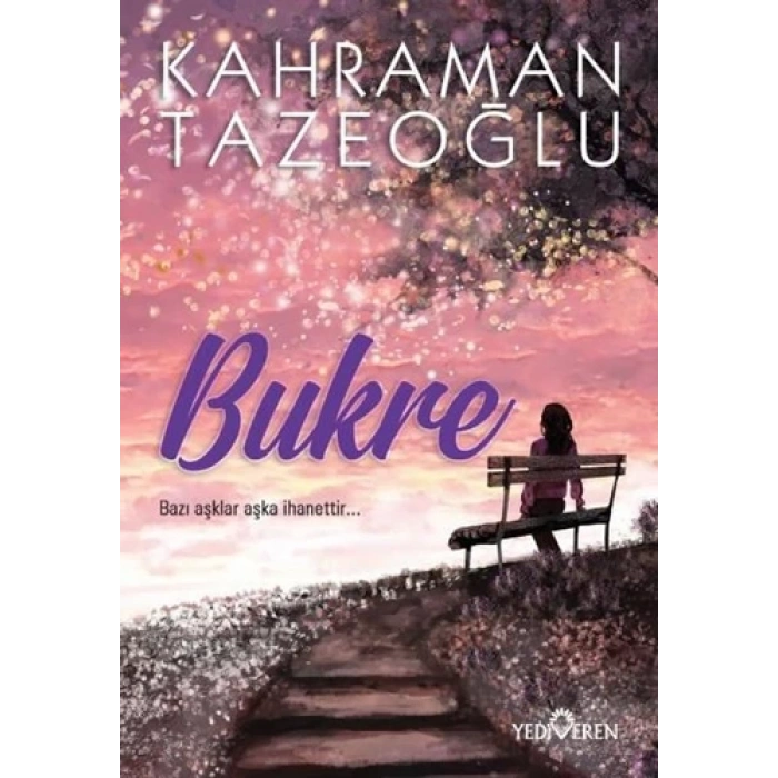 Bukre (Bazı Aşklar Aşka İhanettir) - Kahraman Tazeoğlu - Yediveren Yayınları