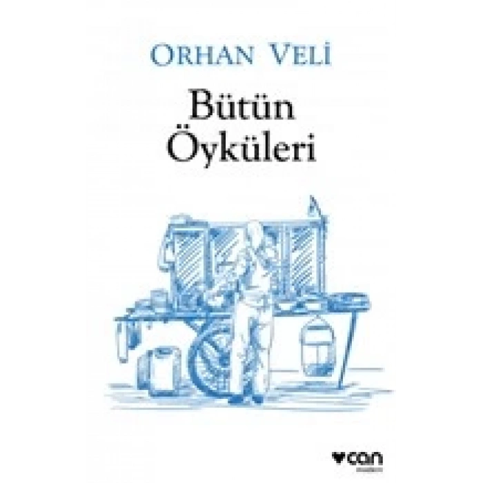 Bütün Öyklüleri-Orhan Veli Kanık-Can Yayınları