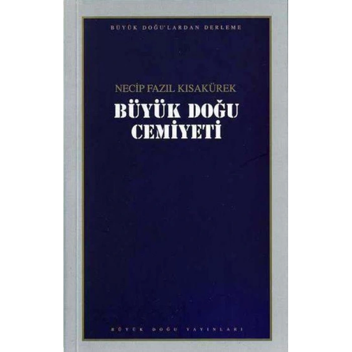 Büyük Doğu Cemiyeti - Necip Fazıl Kısakürek - Büyük Doğu Yayınları