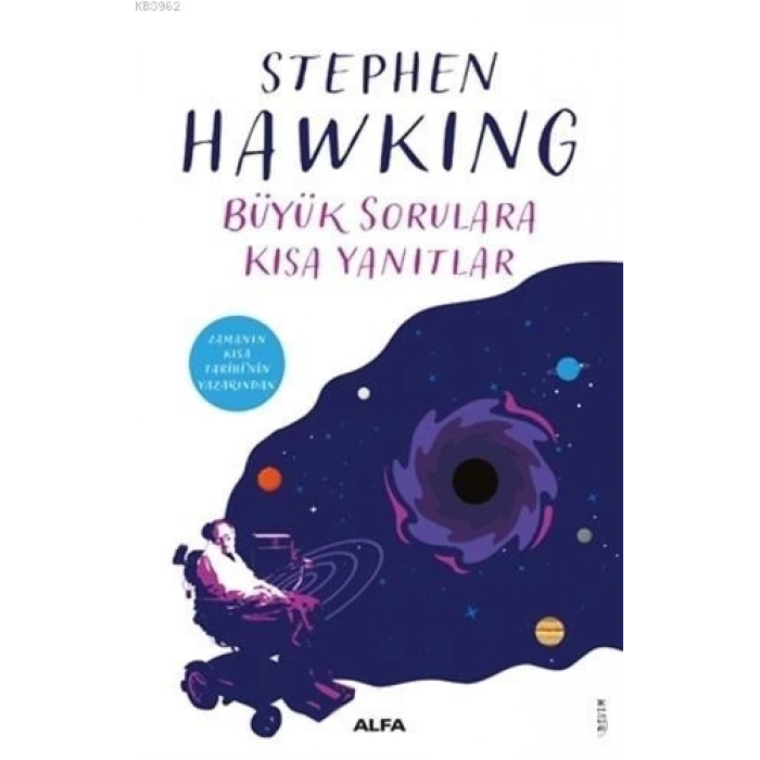 BÜYÜK SORULARA KISA YANITLAR - STEPHEN HAWKİNG - ALFA YAYINLARI
