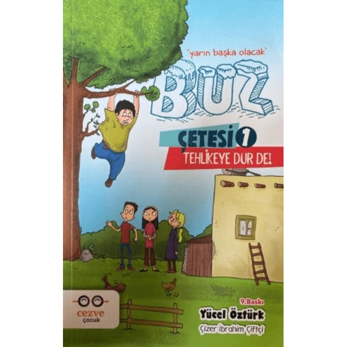 Buz Çetesi 1-Tehlikeye Dur De! - Yücel Öztürk - Cezve Çocuk