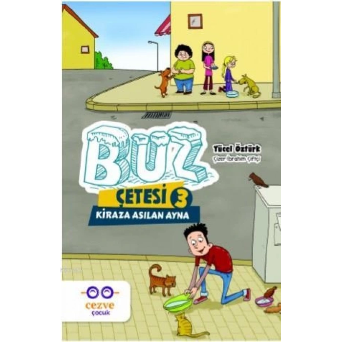Buz Çetesi 3-Kiraza Asılan Ayna - Yücel Öztürk - Cezve Çocuk