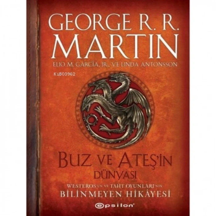 Buz Ve Ateşin Dünyası-George R.R.Martin-Epsilon Yayınevi