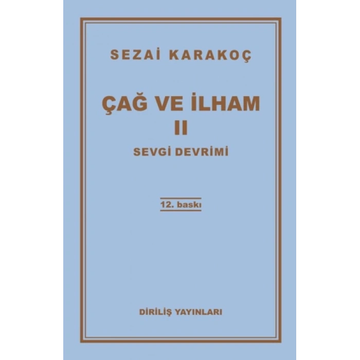 Çağ ve İlham 2: Sevgi Devrimi-Sezai Karakoç-Diriliş Yayınları