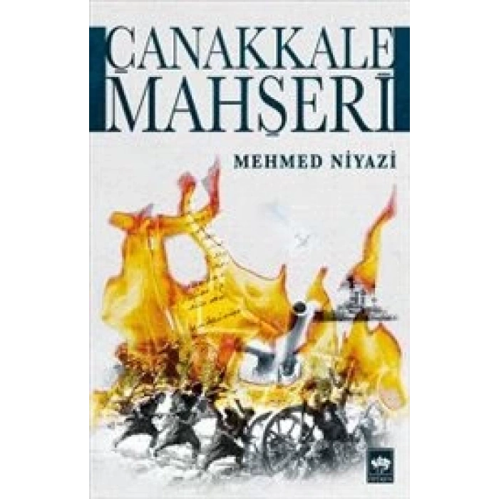 Çanakkale Mahşeri - Mehmed Niyazi - Ötüken Neşriyat
