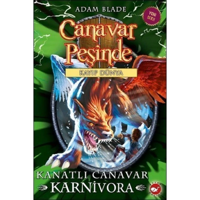Canavar Peşinde 42 - Kanatlı Canavar Karnivora - Kayıp Dünya - Adam Blade - Beyaz Balina Yayınları