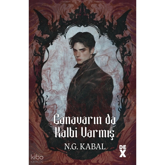 Canavarın da Kalbi Varmış -N.G.Kabal- Dex Yayınları