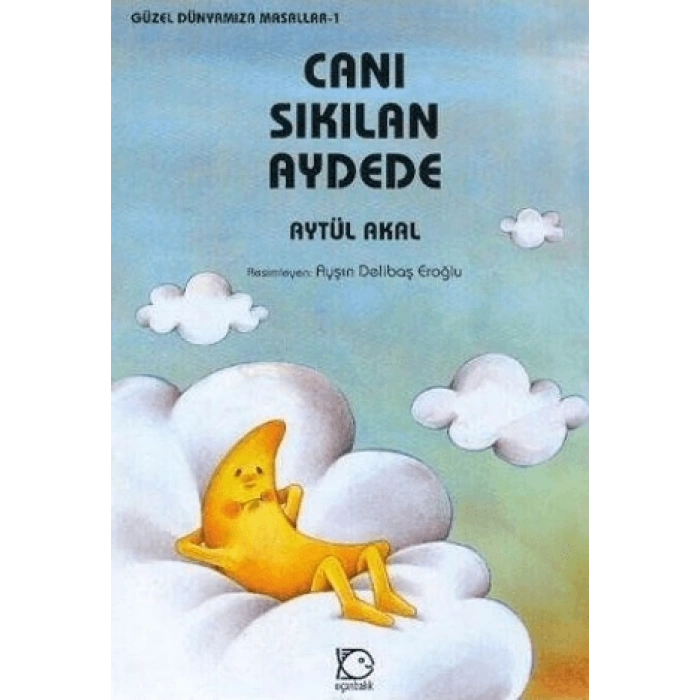 Canı Sıkılan Aydede - Aytül Akal - Uçan Balık Yayınları
