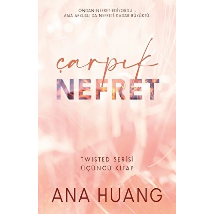 Çarpık Nefret Twisted Serisi 3.Kitap - Ana Huang - Martı Yayınları