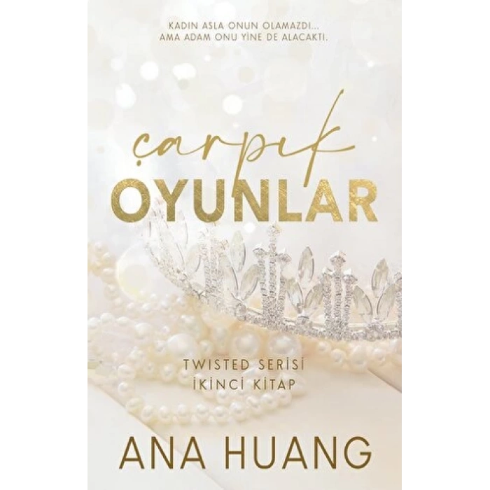 Çarpık Oyunlar Twisted Serisi 2.Kitap - Ana Huang - Martı Yayınları