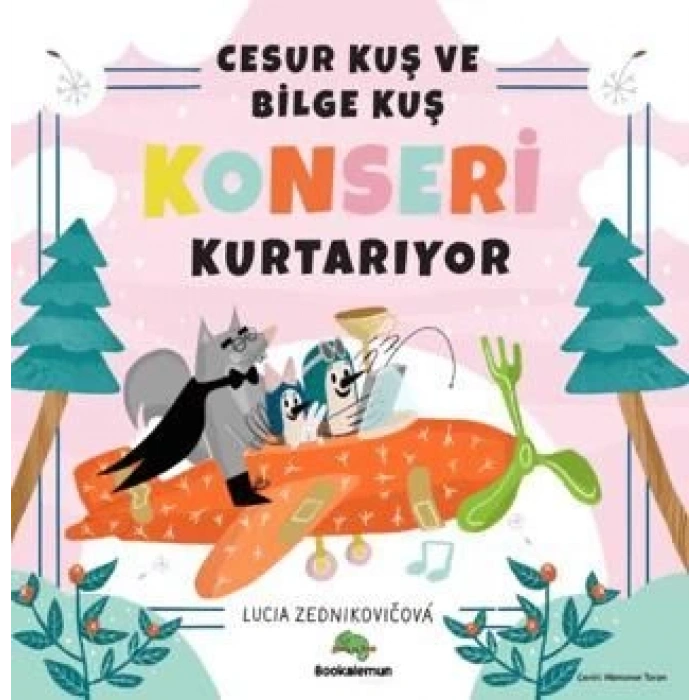 Cesur Kuş ve Bilge Kuş Konseri Kurtarıyor - Bookalemun Yayınevi