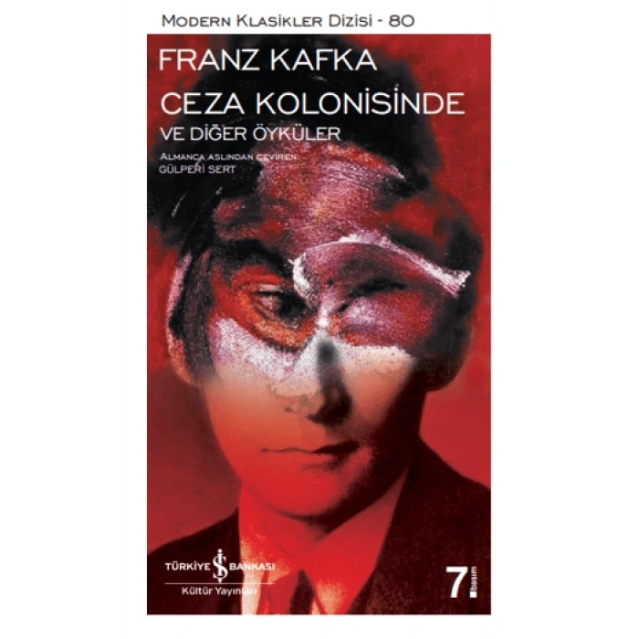 Ceza Kolonisinde ve Diğer Öyküler - Franz Kafka - İş Bankası Kültür Yayınları
