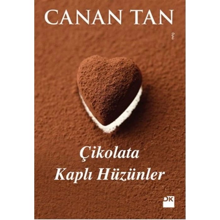 Çikolata Kaplı Hüzünler - Canan Tan - Doğan Yayınları