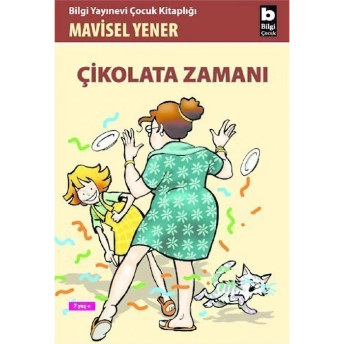 Çikolata Zamanı - Mavisel Yener - Bilgi Yayınevi