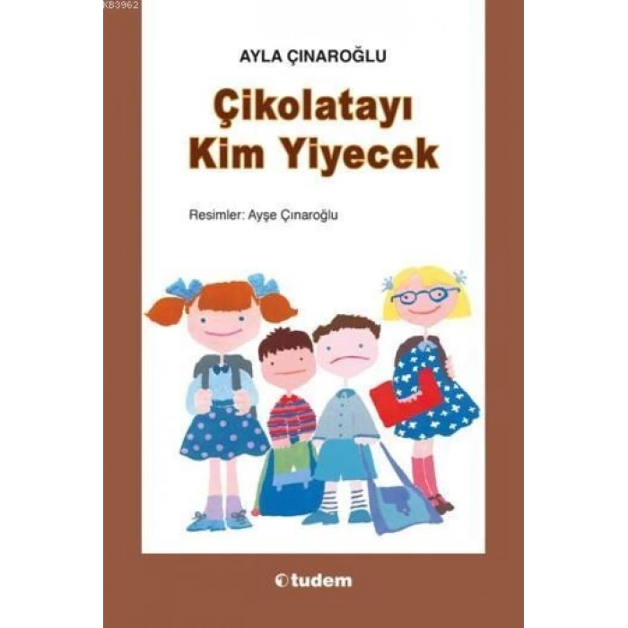 Çikolatayı Kim Yiyecek - Ayla Çınaroğlu - Uçan Balık Yayınları