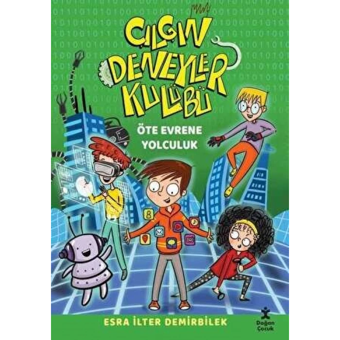 Çılgın Deneyler Kulübü 4: Öte Evrene Yolculuk-Esra İlter Demirbilek-Doğan Çocuk