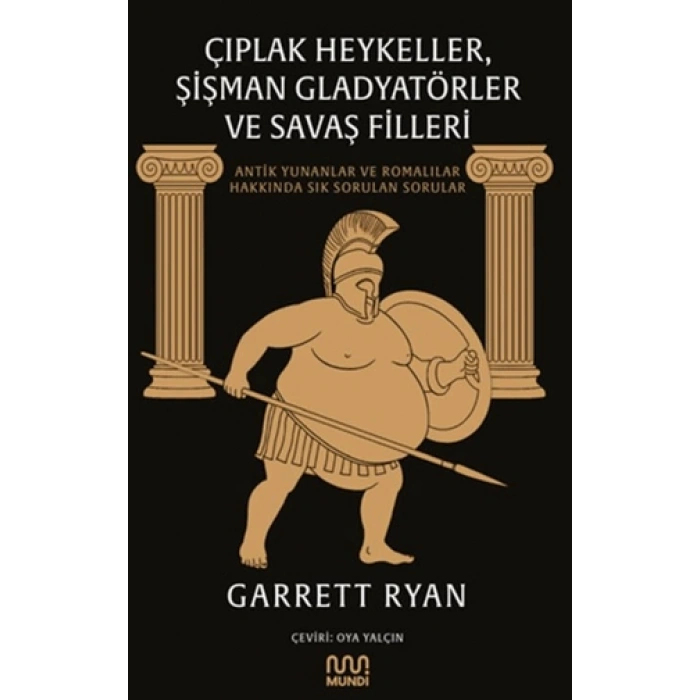 Çıplak Heykeller Şişman Gladyatörler-Garrett Ryan-Mundi Yayınları