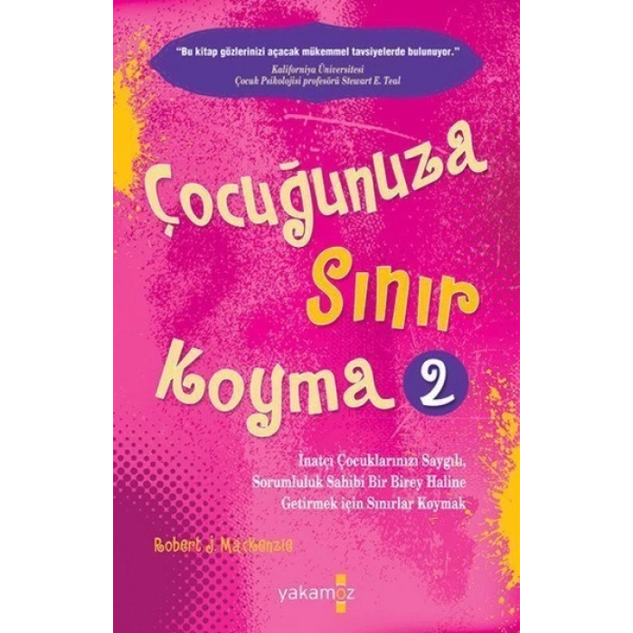 Çocuğunuza Sınır Koyma 2 - Robert J. Mackenzie - Yakamoz Yayınevi