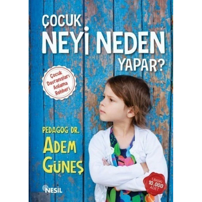 Çocuk Neyi Neden Yapar - Adem Güneş - Nesil Yayınları