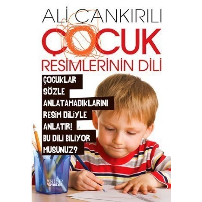 Çocuk Resimlerinin Dili - Ali Çankırılı - Zafer Yayınları