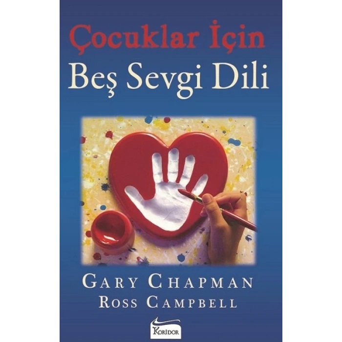 Çocuklar İçin Beş Sevgi Dili - Garry Chapman - Koridor Yayınları