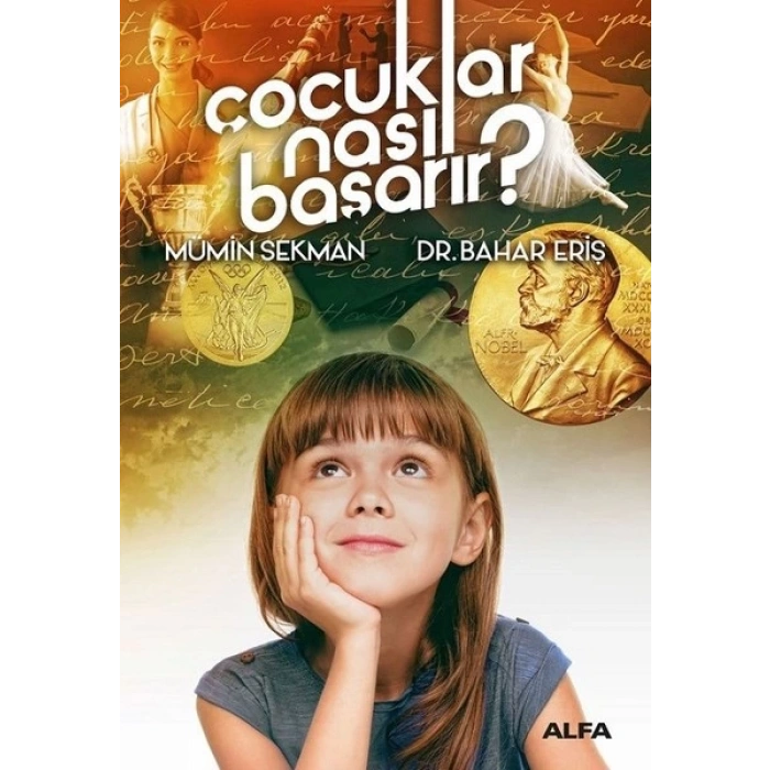 Çocuklar Nasıl Başarır ? - Bahar Eriş - Alfa Yayınları