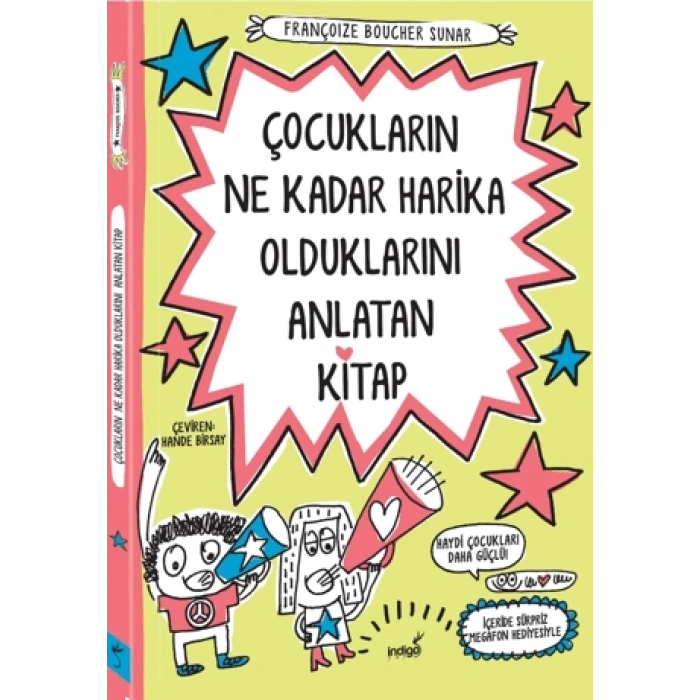 Çocukların Ne Kadar Harika Olduğunu Anlatan Kitap - Françoize Boucher - İndigo Yayınları