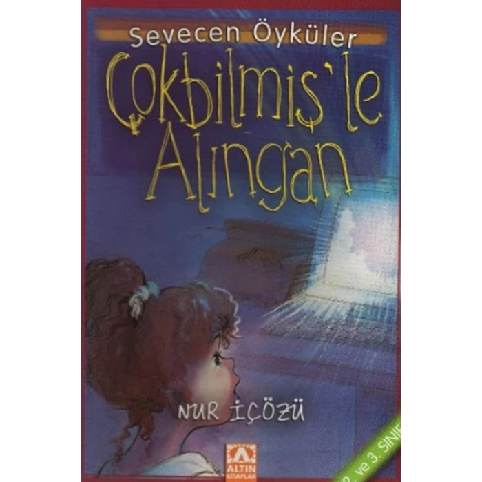 Çokbilmiş’le Alıngan - Nur İçözü - Altın Kitaplar Yayınları