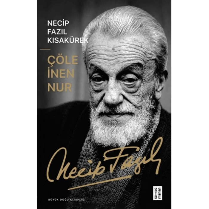 Çöle İnen Nur - Necip Fazıl Kısakürek - Ketebe Yayınları
