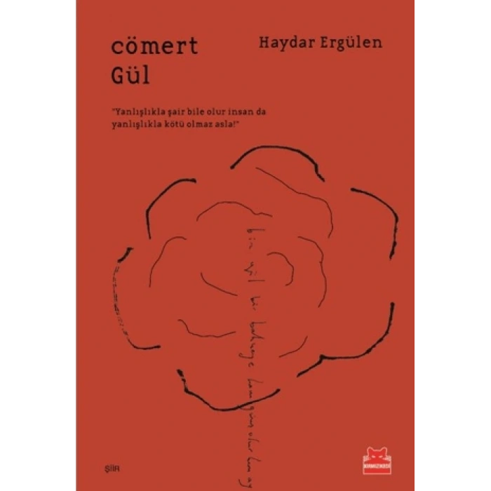 Cömert Gül - Haydar Ergülen - Kırmızı Kedi Yayınevi