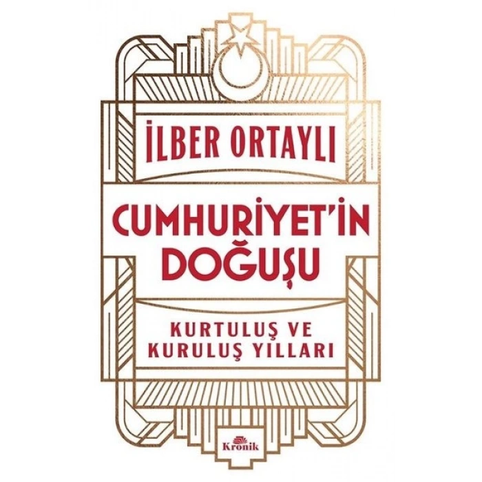 Cumhuriyetin Doğuşu - İlber Ortaylı - Kronik Yayınları