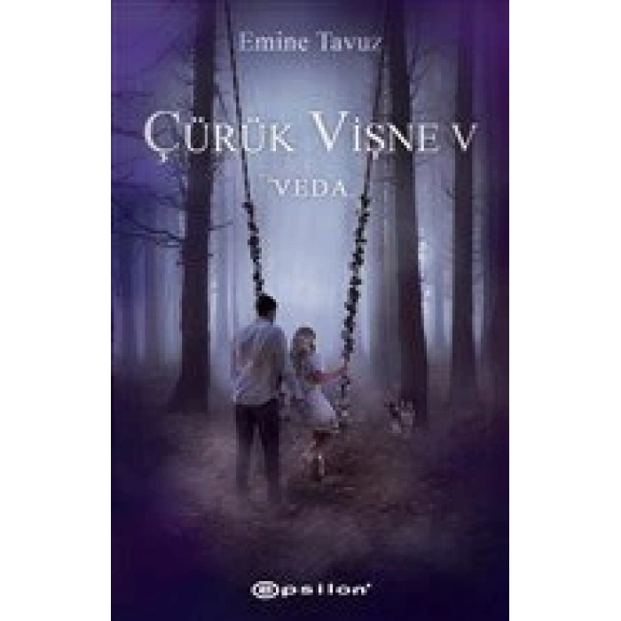 Çürük Vişne 5-Veda - Emine Tavuz - Epsilon Yayınları