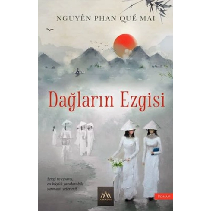 Dağların Ezgisi-Nguyen Phan Que Mai-Arkadya Yayınları