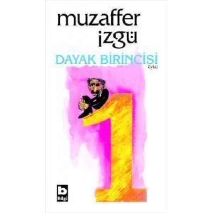 Dayak Birincisi - Muzaffer İzgü - Bilgi Yayınevi