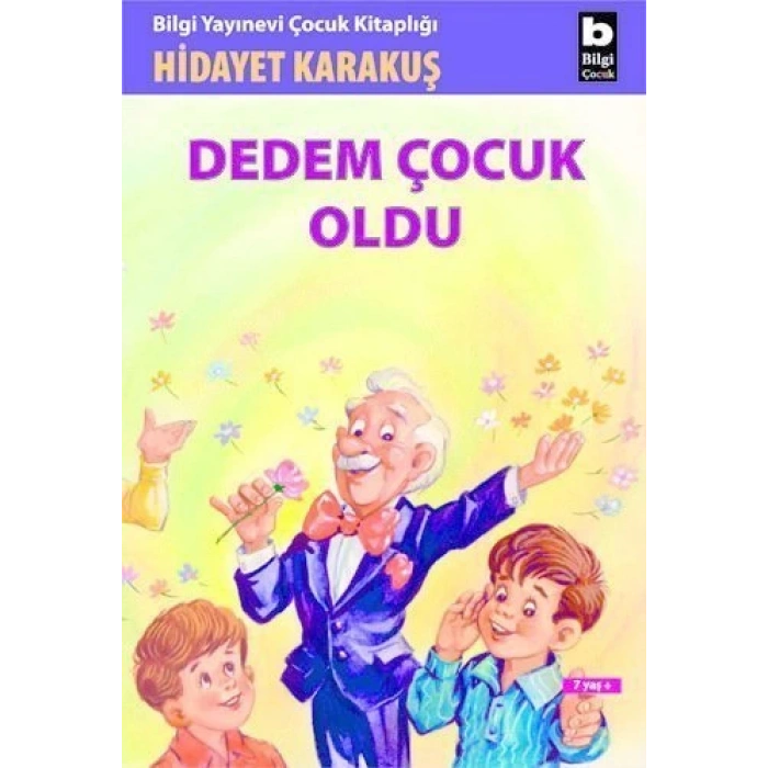 Dedem Çocuk Oldu - Hidayet Karakuş - Bilgi Yayınevi