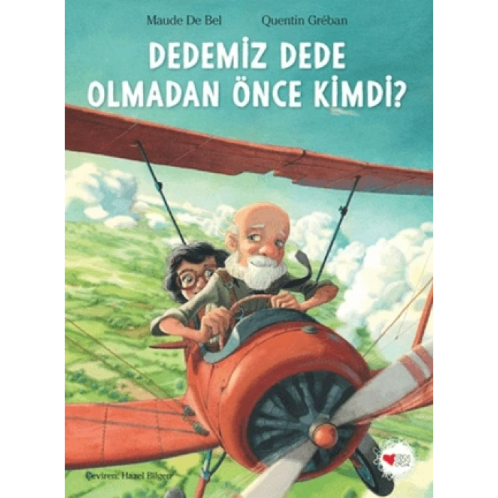 Dedemiz Dede Olmadan Önce Kimdi?-Maude De Bel-Can Çocuk