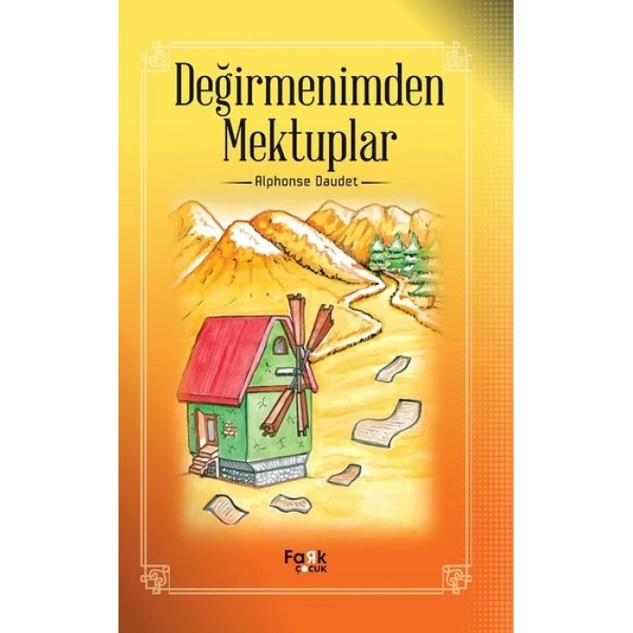 Değirmenimden Mektuplar - Alphonse Daudet - Fark Çocuk Yayınları