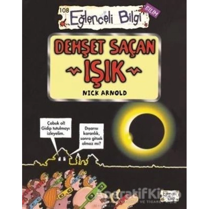 Dehşet Saçan Işık - Nick Arnold - Eğlenceli Bilgi Yayınları