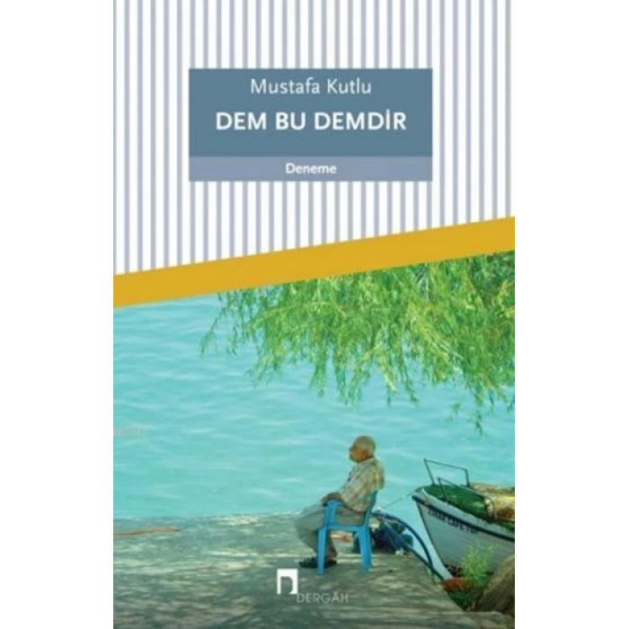 Dem Bu Demdir - Mustafa Kutlu - Dergah Yayınları