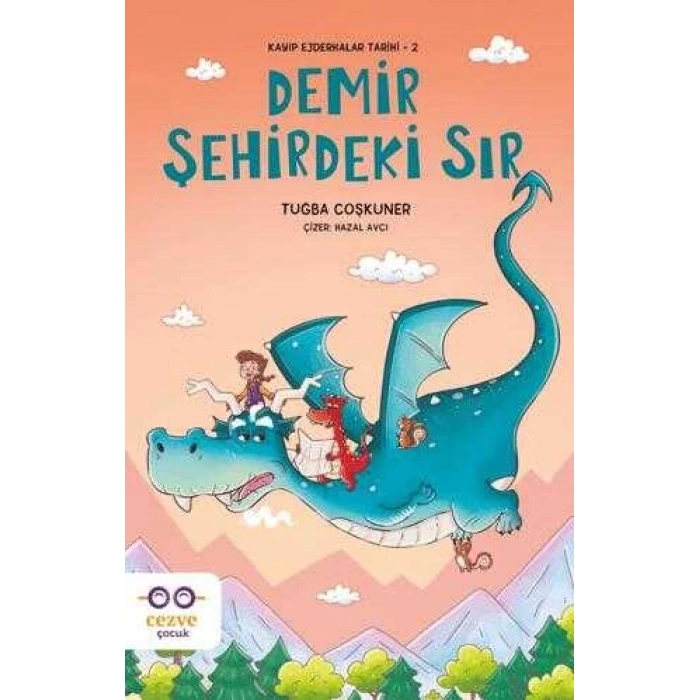 Demir Şehirdeki Sır-Kayıp Ejderhalar Tarihi 2-Tuğba Coşkuner-Cezve Çocuk
