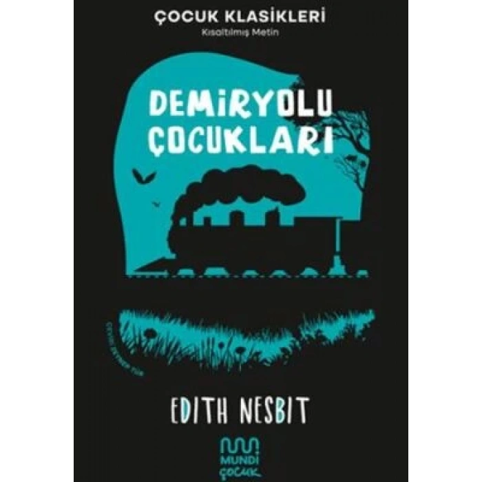 Demiryolu Çocukları - Edith Nesbit - Mundi Yayınları