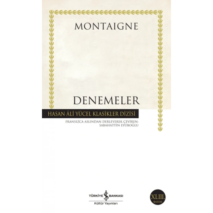 Denemeler - Montaigne - İş Bankası Kültür Yayınları