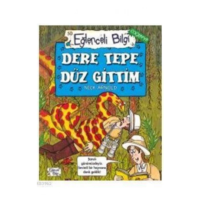 Dere Tepe Düz Gittim - Nick Arnold - Eğlenceli Bilgi Yayınları