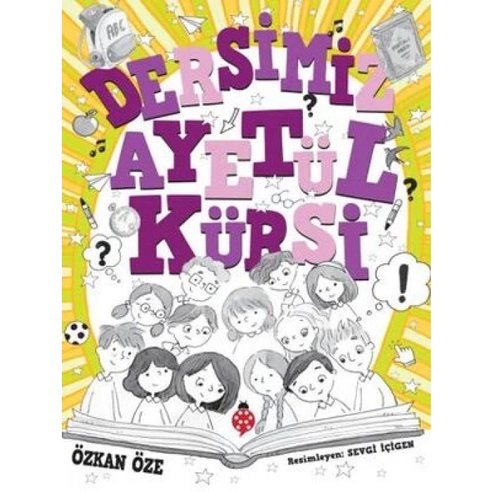 Dersimiz Ayetül Kürsi - Özkan Öze - Uğurböceği Yayınları